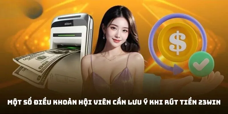 Rút tiền ở 23Win là giao dịch hoàn toàn miễn phí